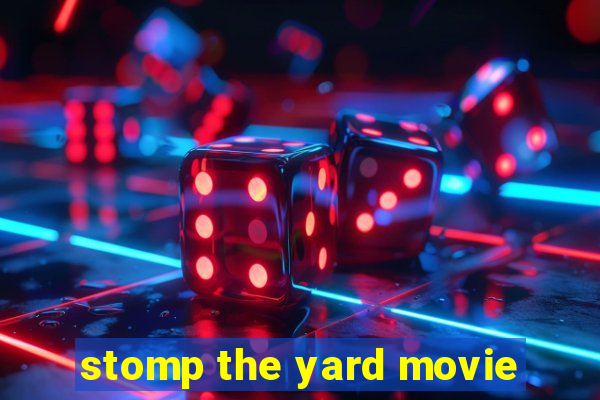 stomp the yard movie